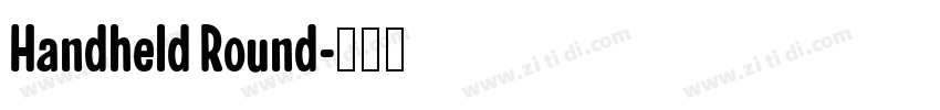 Handheld Round字体转换 Handheld Round字体转换